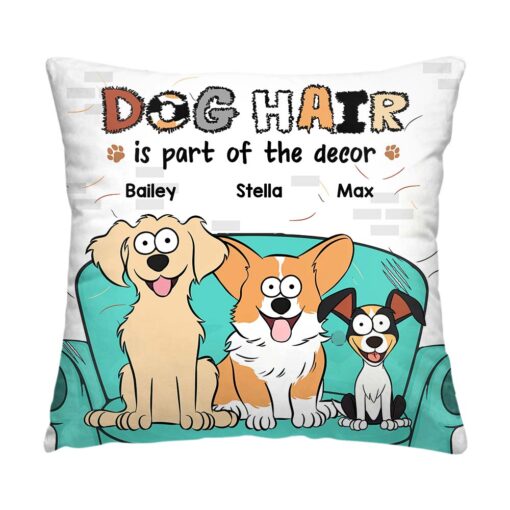 Personalized Gift For Dog Lover Dog Hair Is Part Of The Decor Pillow