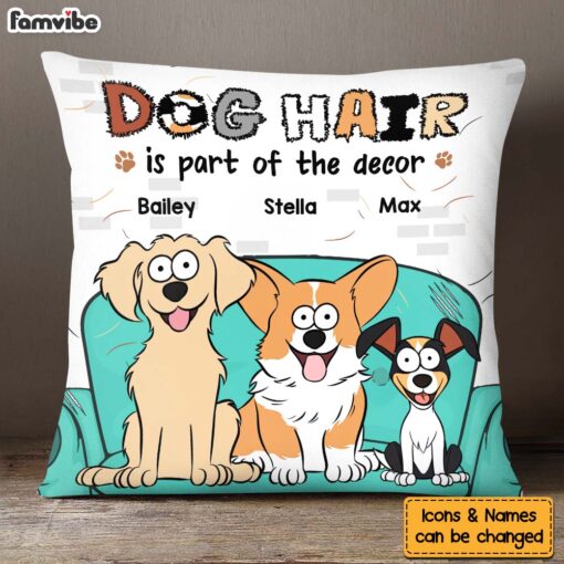 Personalized Gift For Dog Lover Dog Hair Is Part Of The Decor Pillow