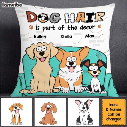 Personalized Gift For Dog Lover Dog Hair Is Part Of The Decor Pillow