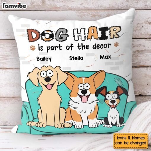 Personalized Gift For Dog Lover Dog Hair Is Part Of The Decor Pillow