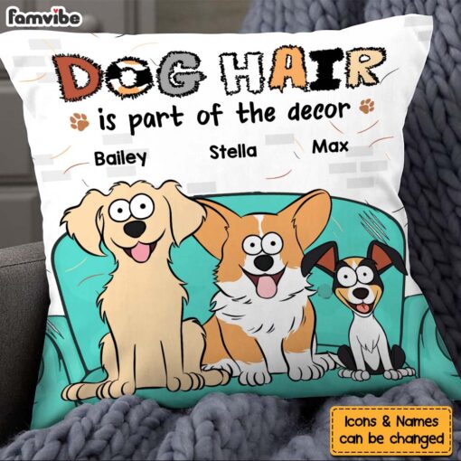 Personalized Gift For Dog Lover Dog Hair Is Part Of The Decor Pillow