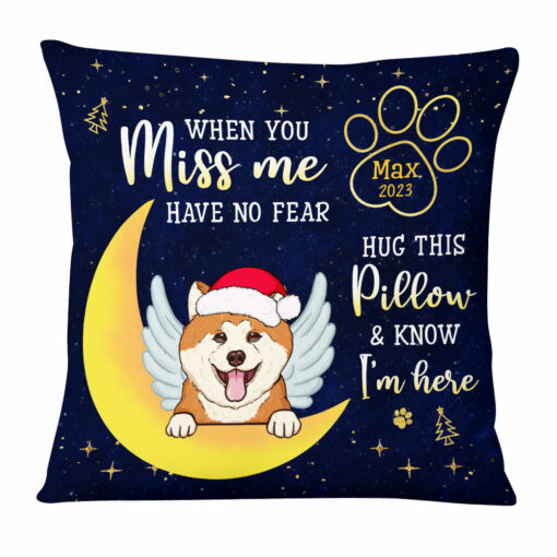 Personalized Gift For Dog Lover When You Miss Me Memorial Pillow