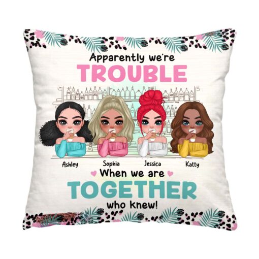 Personalized Gift For Friend We’re Trouble When We Are Together Pillow