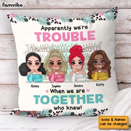 Personalized Gift For Friend We’re Trouble When We Are Together Pillow