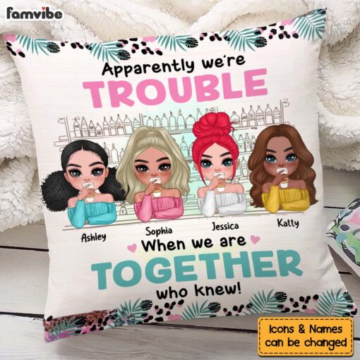 Personalized Gift For Friend We’re Trouble When We Are Together Pillow