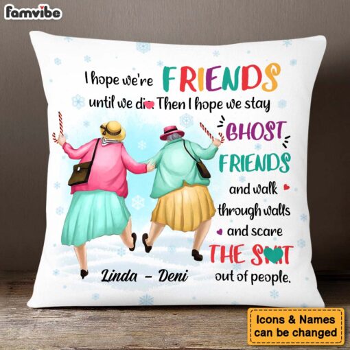 Personalized Gift For Friends I Hope We’re Friends Pillow