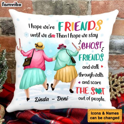 Personalized Gift For Friends I Hope We’re Friends Pillow