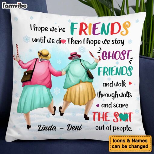 Personalized Gift For Friends I Hope We’re Friends Pillow