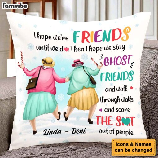 Personalized Gift For Friends I Hope We’re Friends Pillow