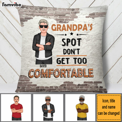 Personalized Gift For Grandpa Spot Don’t Get Too Comfortable Pillow