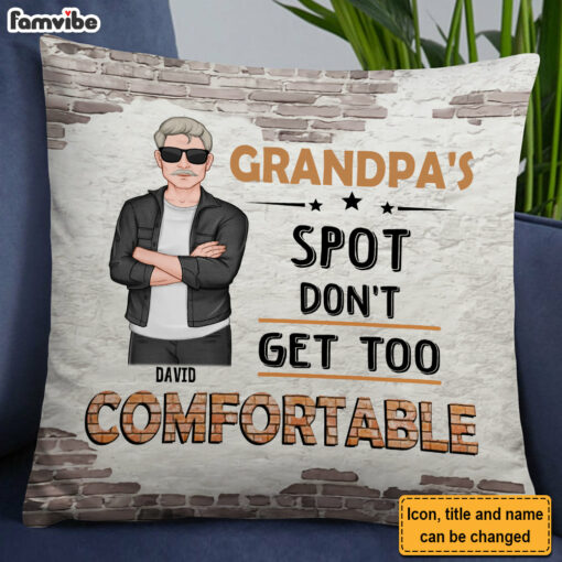 Personalized Gift For Grandpa Spot Don’t Get Too Comfortable Pillow