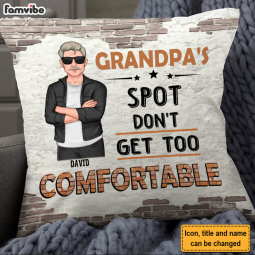 Personalized Gift For Grandpa Spot Don’t Get Too Comfortable Pillow