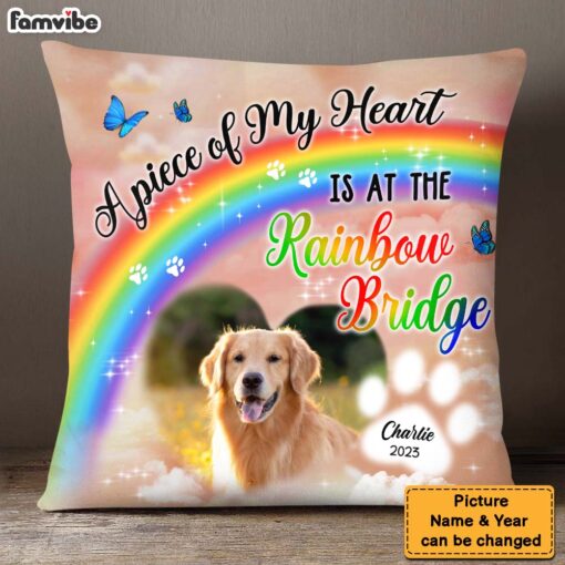 Personalized Gift For Loss Pet Custom Photo A Piece Of My Heart Is At The Rainbow Bridge Pillow