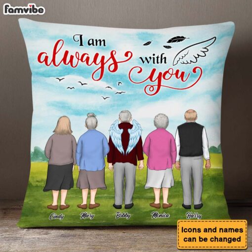 Personalized Gift For Lost Of Friend I Am Always With You Pillow