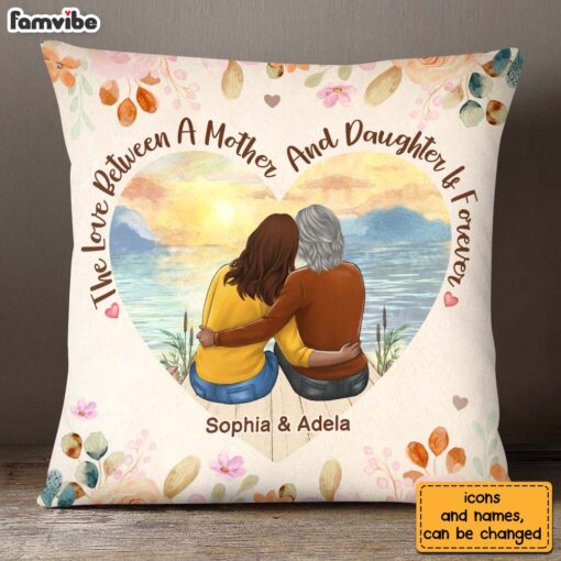 Personalized Gift For Mom The Love Between A Mother And Daughter Is Forever Pillow