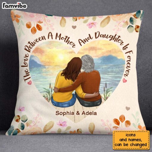 Personalized Gift For Mom The Love Between A Mother And Daughter Is Forever Pillow