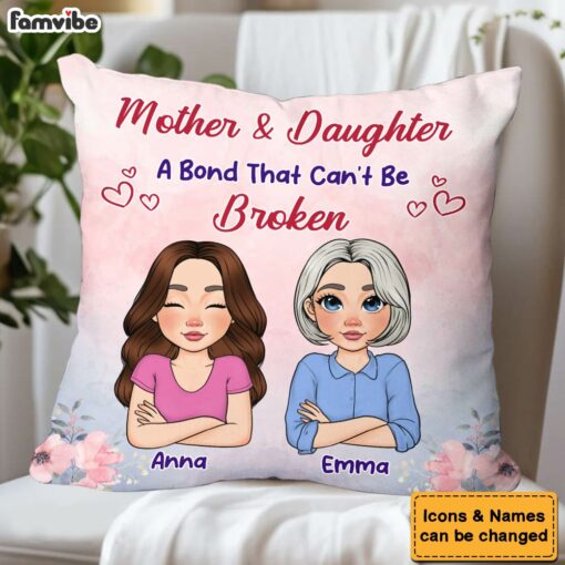 Personalized Gift For Mother And Daughter A Bond That Can’t Be Broken Pillow