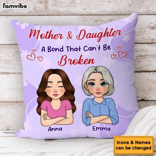 Personalized Gift For Mother And Daughter A Bond That Can’t Be Broken Pillow