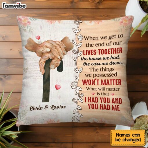 Personalized Gift For Old Couple The End Of Our Life Pillow