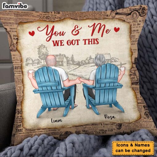 Personalized Gift For Old Couple You And Me We Got This Pillow