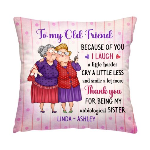 Personalized Gift For Old Friend My Unbiological Sister Pillow