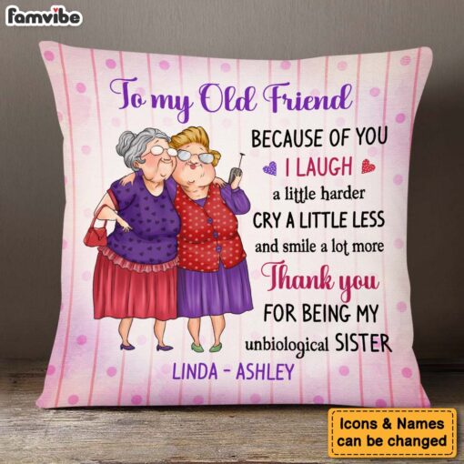 Personalized Gift For Old Friend My Unbiological Sister Pillow