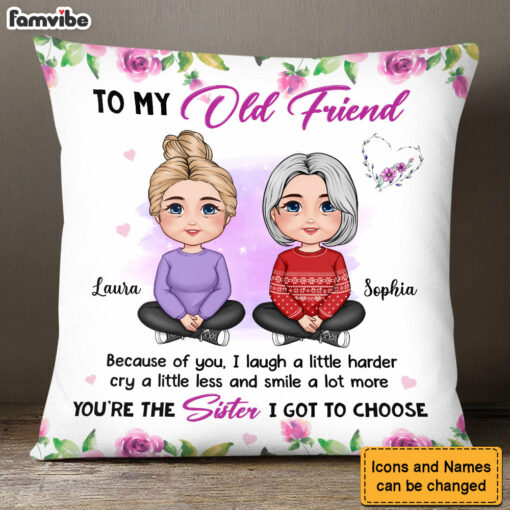 Personalized Gift For Old Friend The Sister I Got To Choose Pillow