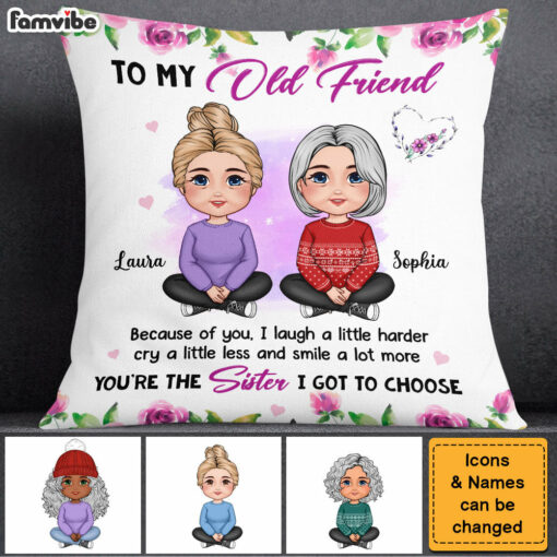 Personalized Gift For Old Friend The Sister I Got To Choose Pillow