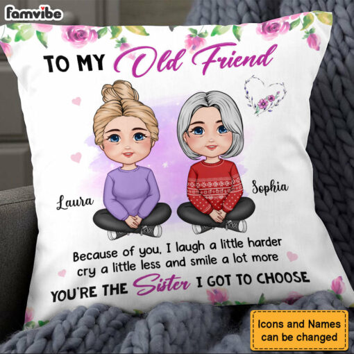 Personalized Gift For Old Friend The Sister I Got To Choose Pillow