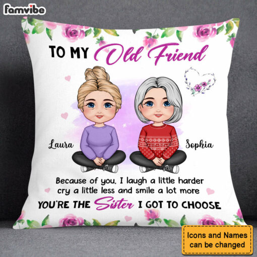 Personalized Gift For Old Friend The Sister I Got To Choose Pillow