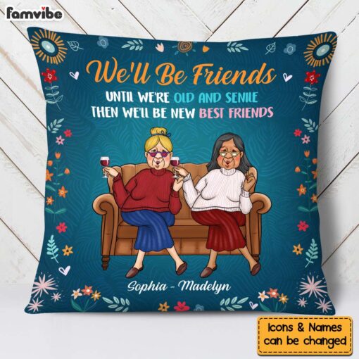 Personalized Gift For Old Friend Until We’re Old And Senile Pillow