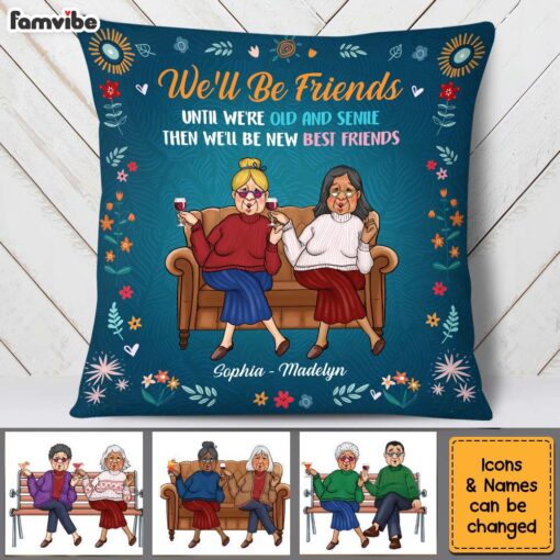 Personalized Gift For Old Friend Until We’re Old And Senile Pillow