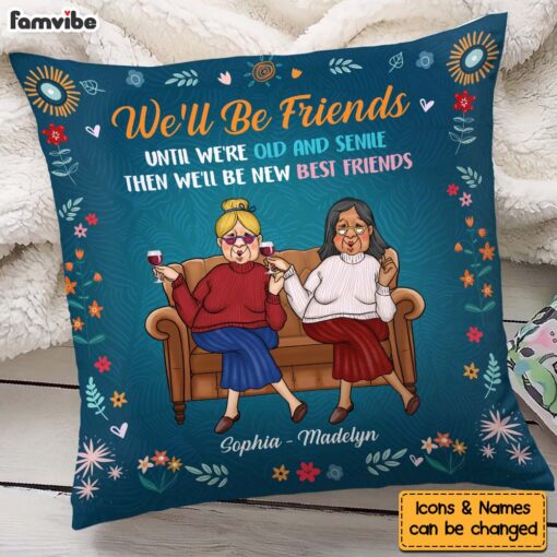 Personalized Gift For Old Friend Until We’re Old And Senile Pillow