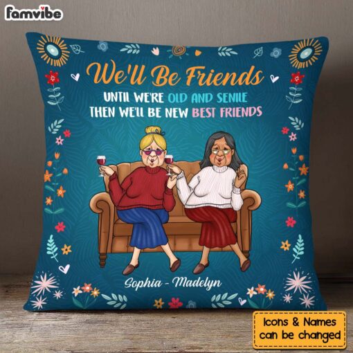 Personalized Gift For Old Friend Until We’re Old And Senile Pillow