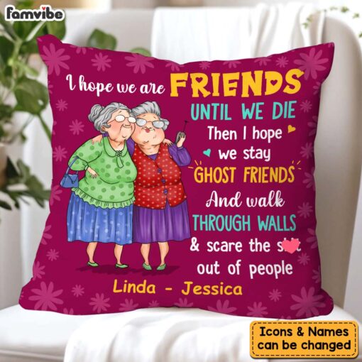 Personalized Gift For Old Friends I Hope We’re Friends Pillow