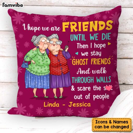 Personalized Gift For Old Friends I Hope We’re Friends Pillow