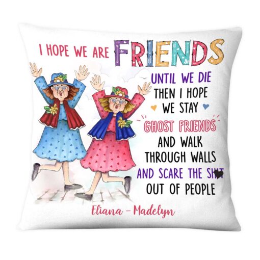 Personalized Gift I Hope We Are Friends Pillow