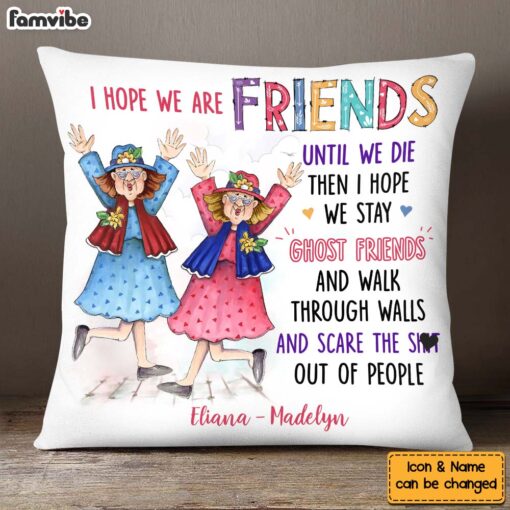 Personalized Gift I Hope We Are Friends Pillow