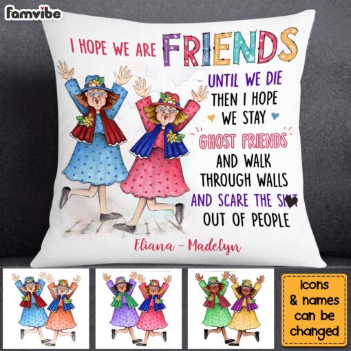 Personalized Gift I Hope We Are Friends Pillow