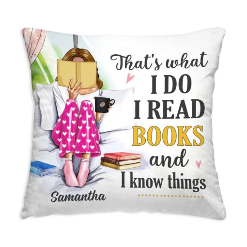 Personalized Gift I Read Books And Know Things Pillow