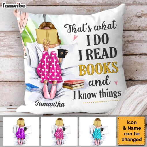 Personalized Gift I Read Books And Know Things Pillow