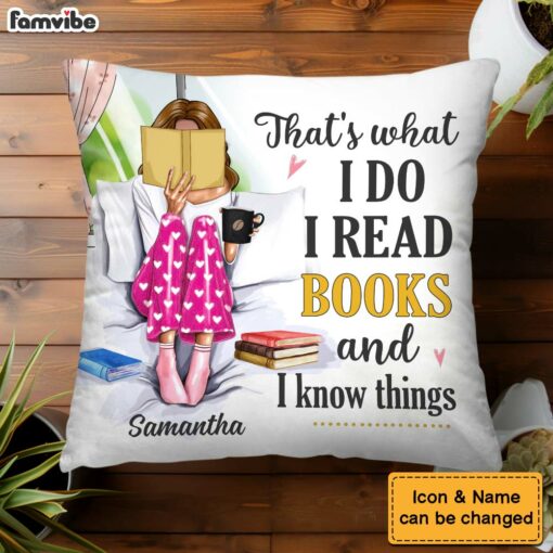 Personalized Gift I Read Books And Know Things Pillow