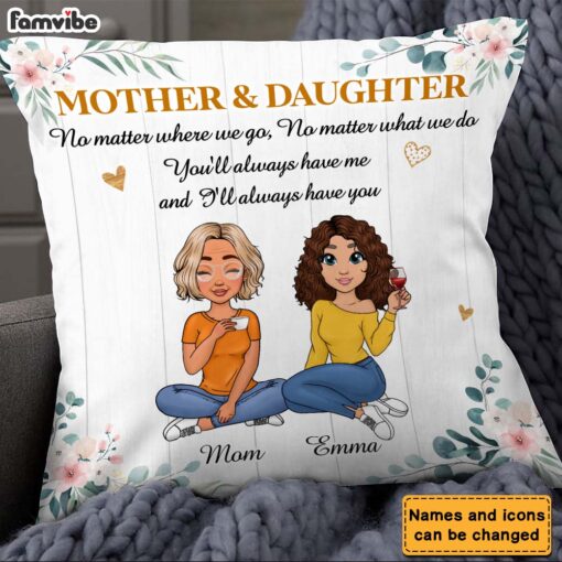 Personalized Gift Mother And Daughter No Matter Where We Go Pillow