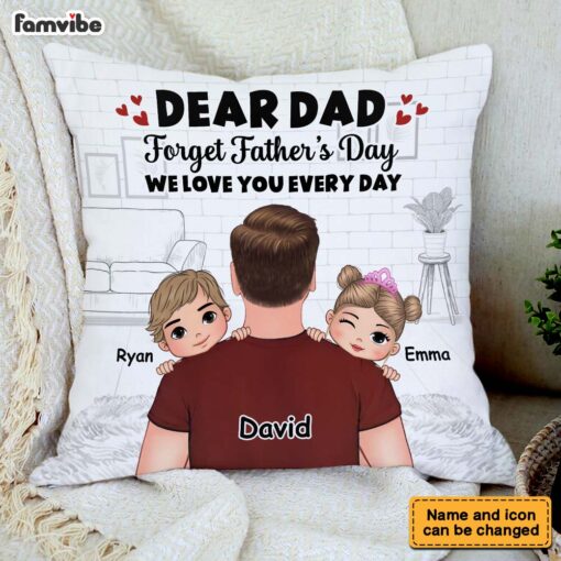 Personalized Gift To My Dad Love Every Day Pillow