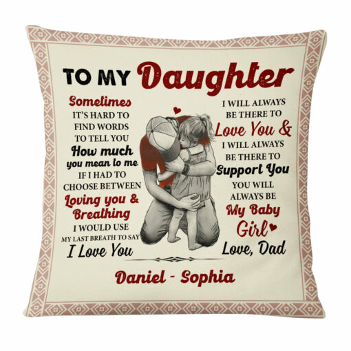 Personalized Gift To My Daughter Dad Always Be My Girl Pillow