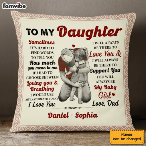 Personalized Gift To My Daughter Dad Always Be My Girl Pillow