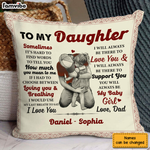 Personalized Gift To My Daughter Dad Always Be My Girl Pillow