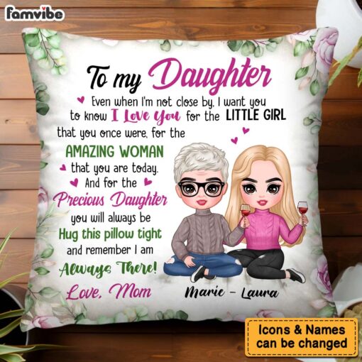 Personalized Gift To My Daughter I’m Always There Pillow