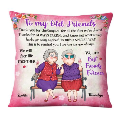 Personalized Gift To My Old Friend We’re Friends Forever Pillow