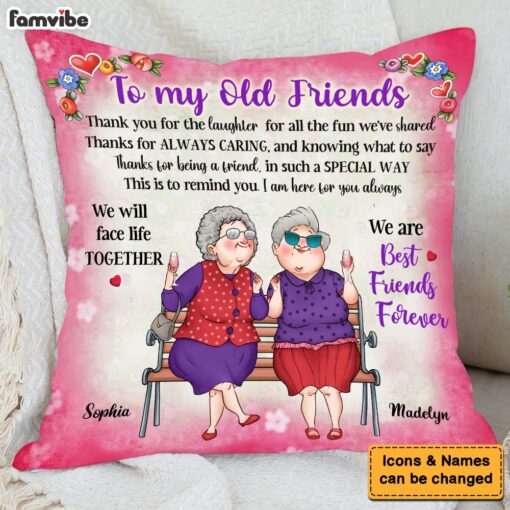 Personalized Gift To My Old Friend We’re Friends Forever Pillow